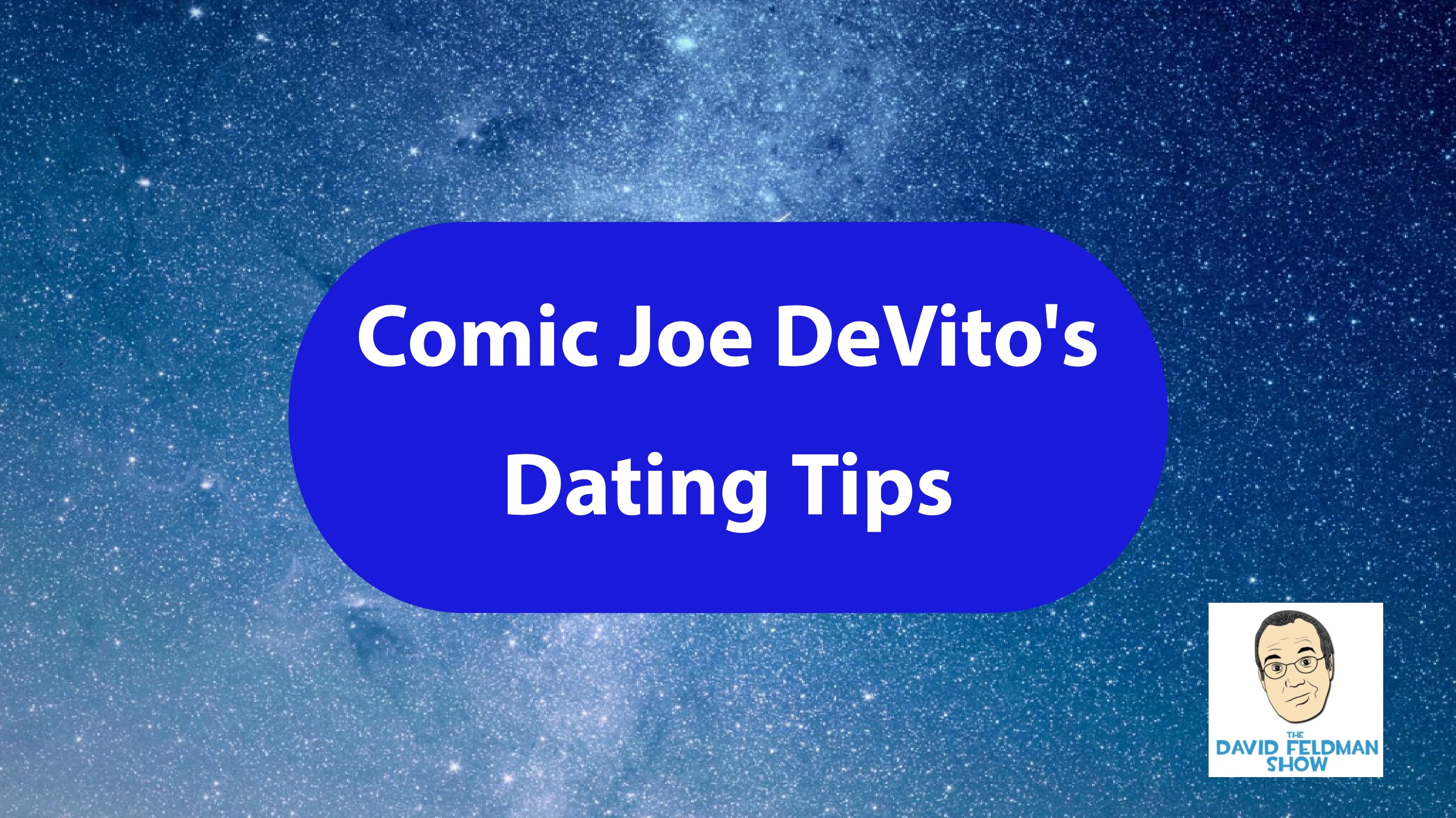 Joe Devito's dating tips